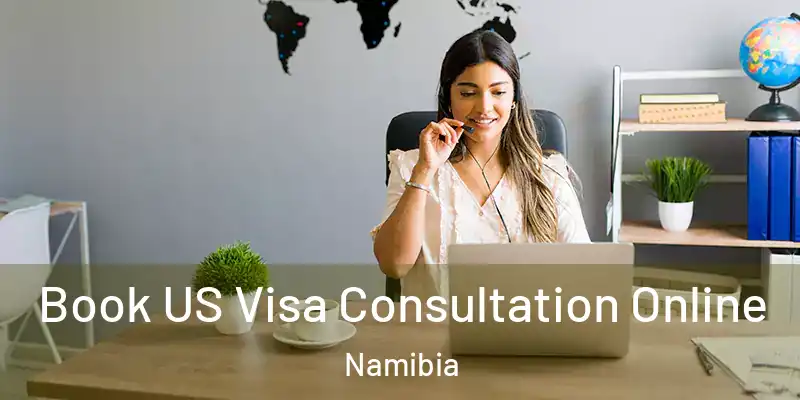  Book US Visa Consultation Online Namibia