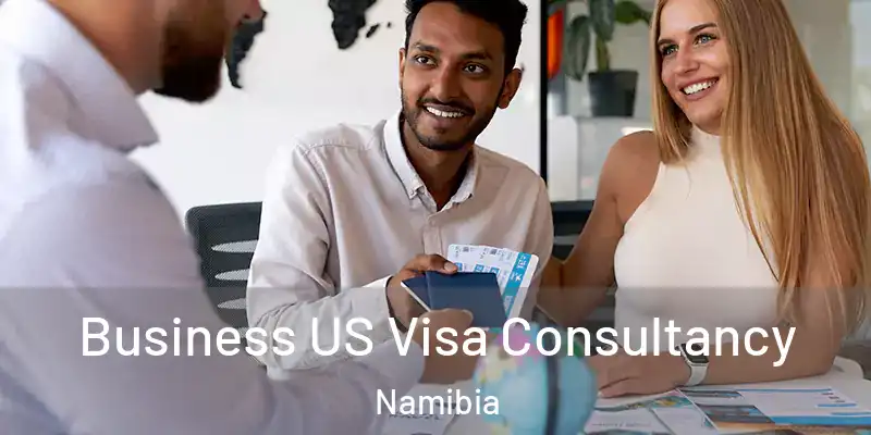 Business US Visa Consultancy Namibia
