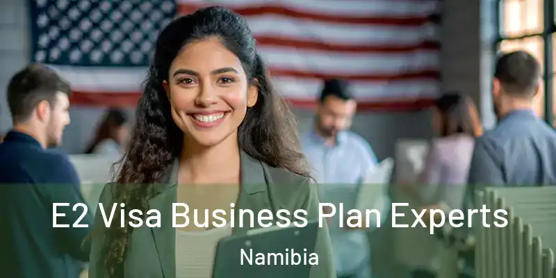E2 Visa Business Plan Experts Namibia