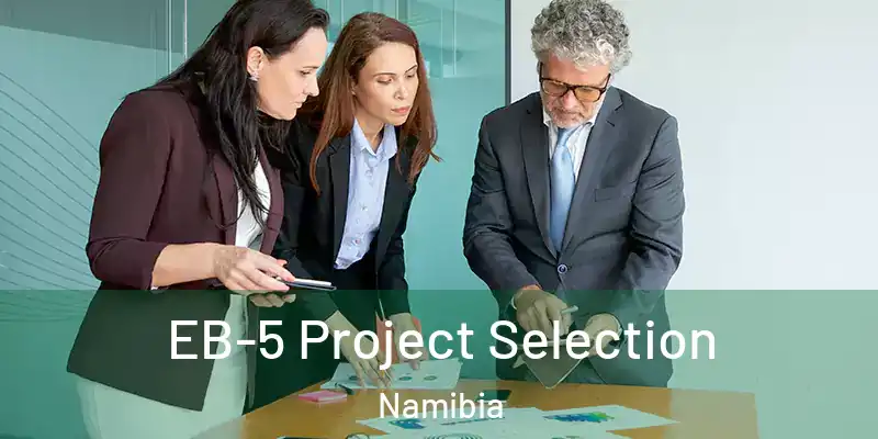 EB-5 Project Selection Namibia