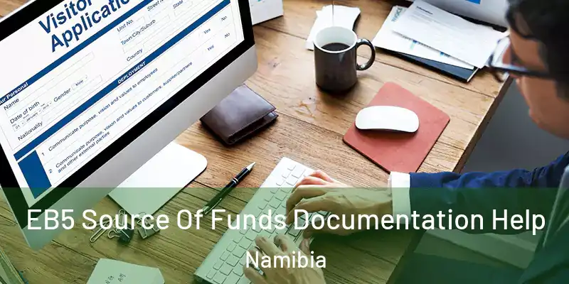 EB5 Source Of Funds Documentation Help Namibia