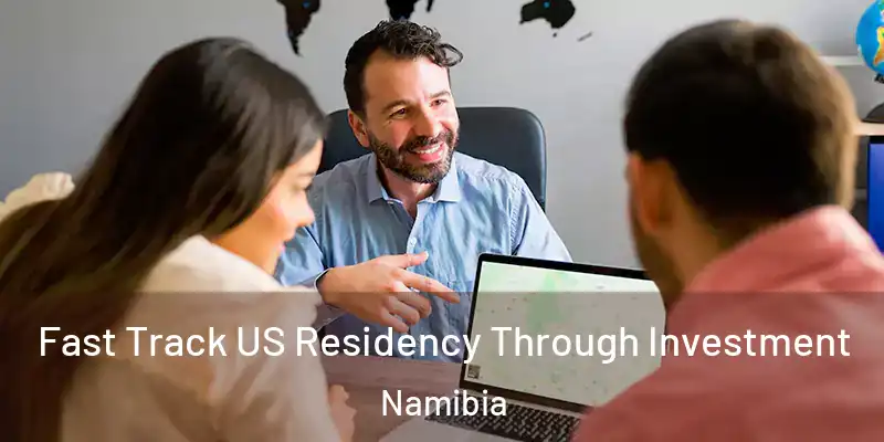 Fast Track US Residency Through Investment Namibia