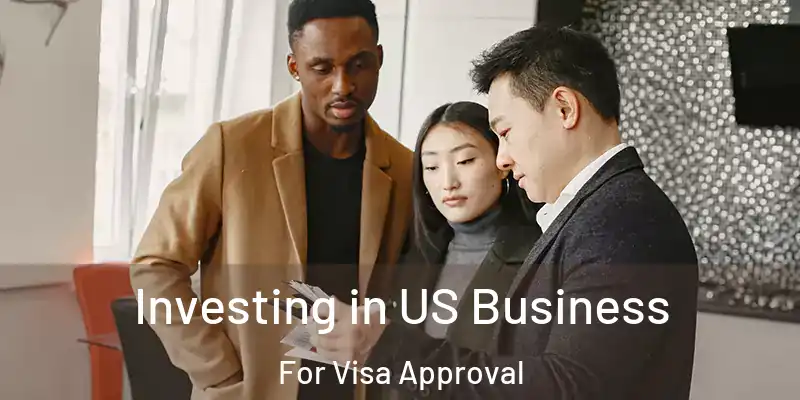 Investing in US Business For Visa Approval