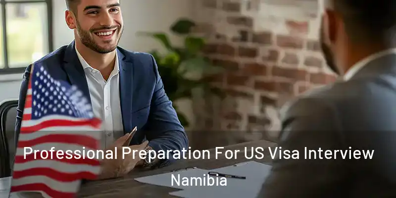 Professional Preparation For US Visa Interview Namibia