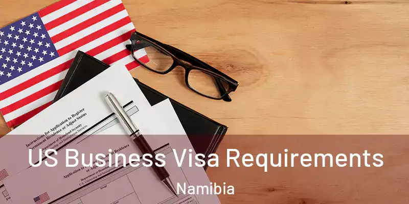 US Business Visa Requirements Namibia