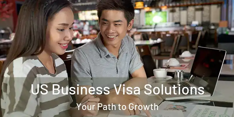 US Business Visa Solutions Your Path to Growth