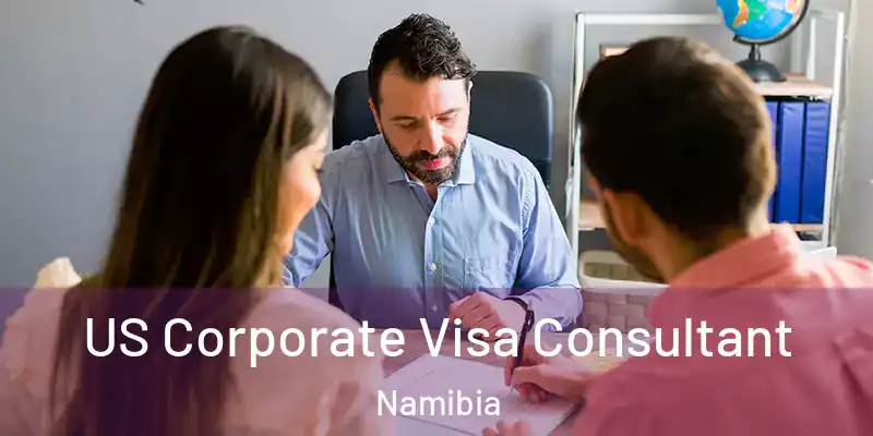 US Corporate Visa Consultant Namibia