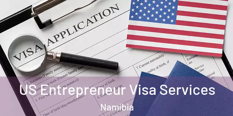 US Entrepreneur Visa Services Namibia