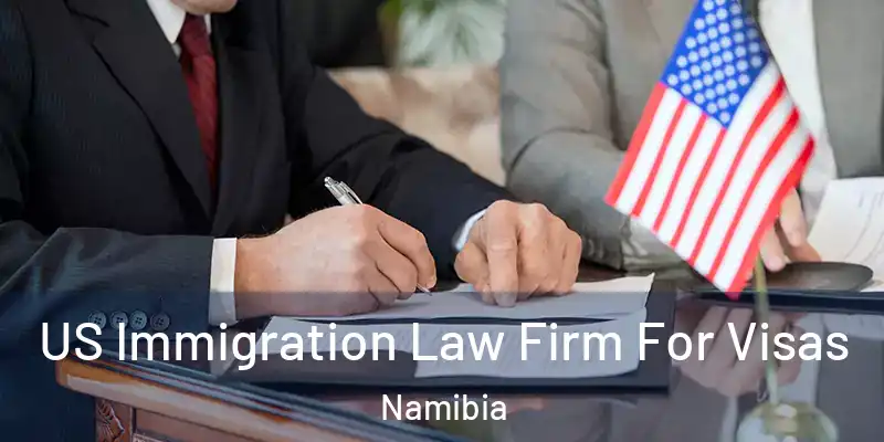 US Immigration Law Firm For Visas Namibia