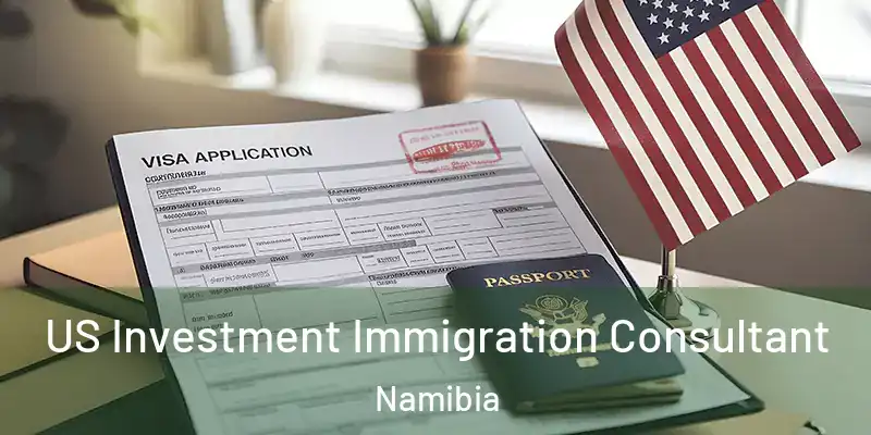 US Investment Immigration Consultant Namibia