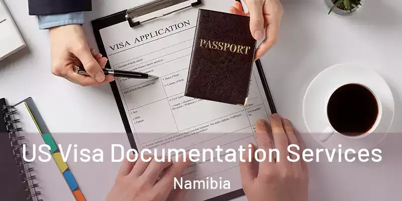 US Visa Documentation Services Namibia