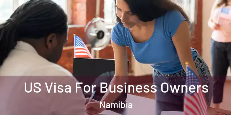 US Visa For Business Owners Namibia