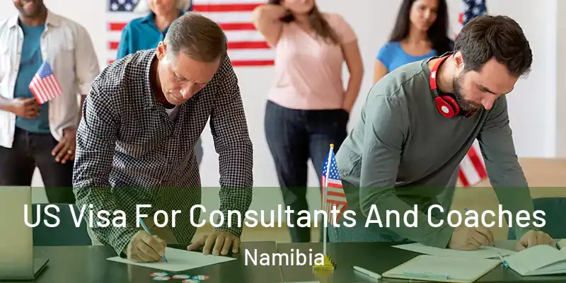 US Visa For Consultants And Coaches Namibia