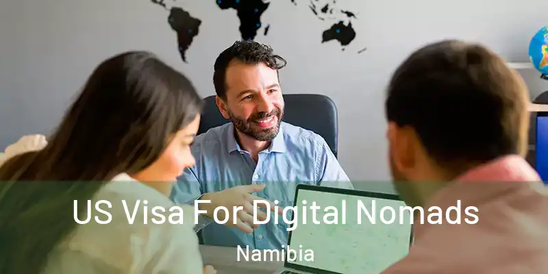 US Visa For Digital Nomads Namibia