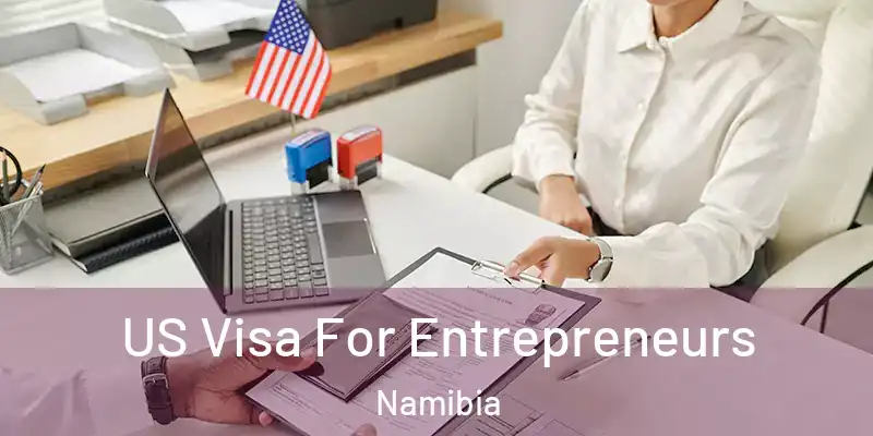 US Visa For Entrepreneurs Namibia