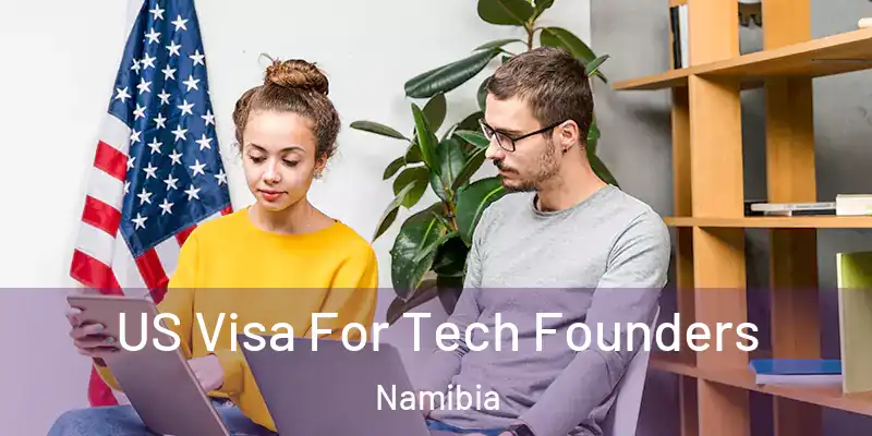 US Visa For Tech Founders Namibia