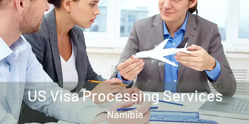 US Visa Processing Services Namibia