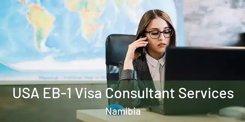  USA EB-1 Visa Consultant Services Namibia